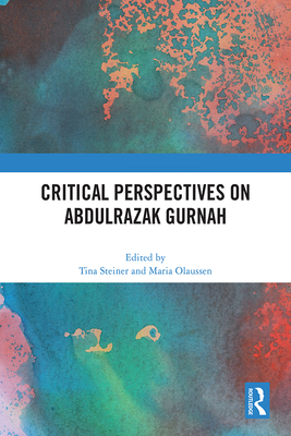 Critical Perspectives on Abdulrazak Gurnah 103225839X Book Cover