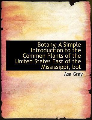Botany, a Simple Introduction to the Common Pla... [Large Print] 111637188X Book Cover