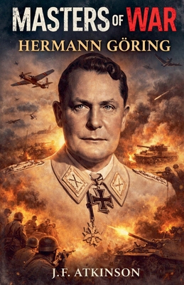 Masters of War: Hermann Göring            Book Cover