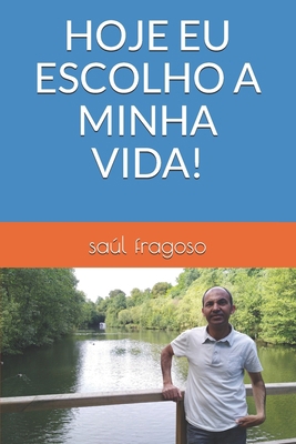 Hoje Eu Escolho a Minha Vida! [Portuguese] B08NYTNZXG Book Cover
