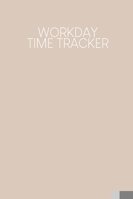 Workday Time Tracker: Weekly timesheets to comp... B084Q55VW9 Book Cover