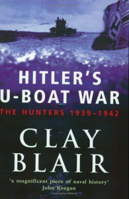 Hitler's U-Boat War the Hunters, 1939-42 0304352608 Book Cover