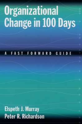 Organizational Change in 100 Days: A Fast Forwa... 019515312X Book Cover