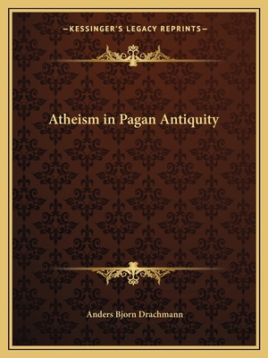 Atheism in Pagan Antiquity 1162593237 Book Cover