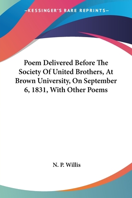 Poem Delivered Before The Society Of United Bro... 0548400474 Book Cover