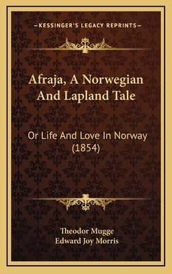 Afraja, A Norwegian And Lapland Tale: Or Life A... 116654544X Book Cover