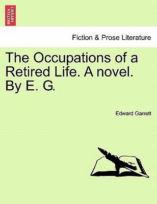 The Occupations of a Retired Life. a Novel. by ... 1241370664 Book Cover