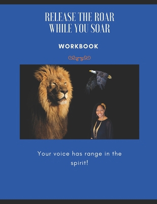 Release the Roar While you Soar B08T7V8Y4X Book Cover