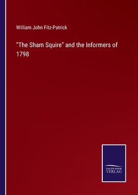 The Sham Squire and the Informers of 1798 375258050X Book Cover