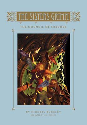 The Sisters Grimm: The Council of the Mirrors (... 1464033625 Book Cover