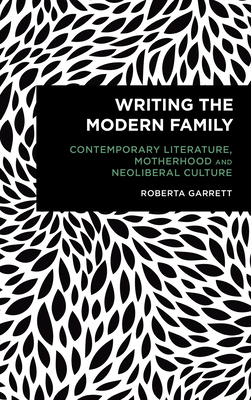 Writing the Modern Family: Contemporary Literat... 178660518X Book Cover