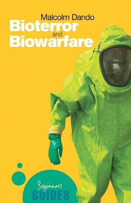 Bioterror and Biowarfare: A Beginner's Guide 1851684476 Book Cover