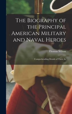 The Biography of the Principal American Militar... 1018924655 Book Cover