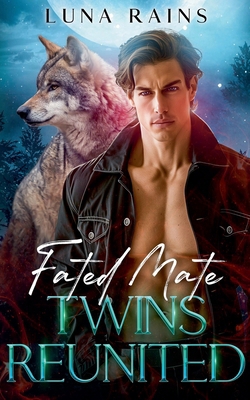 Fated Mate Twins Reunited B0D1W4CXBJ Book Cover