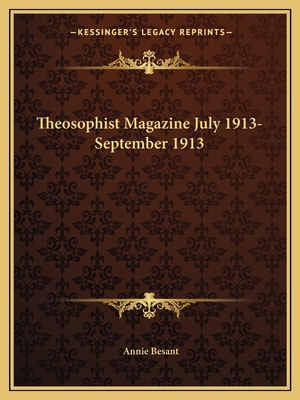 Theosophist Magazine July 1913-September 1913 1162599863 Book Cover