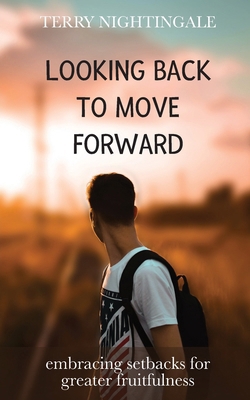 Looking Back to Move Forward: Embracing Setback... 194627772X Book Cover