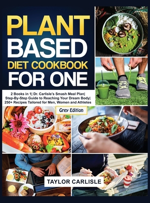 Plant Based Diet Cookbook for One: 2 Books in 1... 1802663290 Book Cover