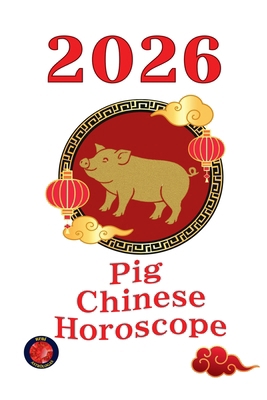 Pig Chinese Horoscope 2026 B0G17GCD9V Book Cover