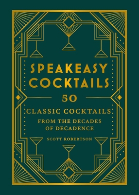 Speakeasy Cocktails: 50 Classic Cocktails from ... 0600638472 Book Cover
