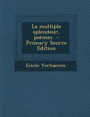 La multiple splendeur, po?mes [French] 1295766884 Book Cover