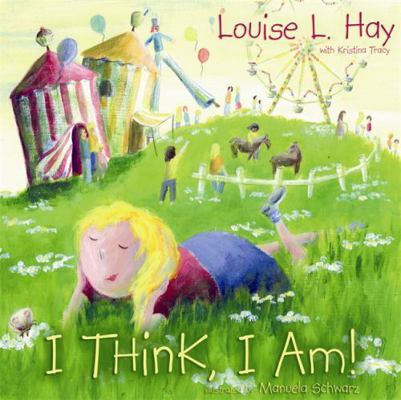 I Think, I Am!: Teaching Kids the Power of Affi... B006G8AH1C Book Cover