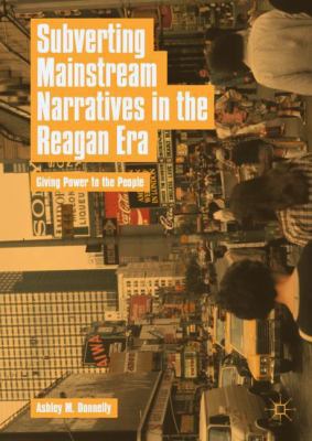 Subverting Mainstream Narratives in the Reagan ... 3319768182 Book Cover