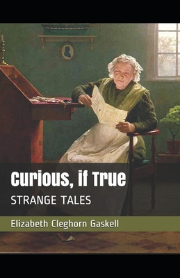 Paperback Curious, If True: Strange Tales Illustrated Book