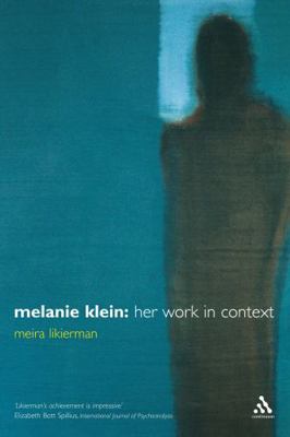 Melanie Klein: Her Work in Context 0826457703 Book Cover