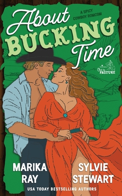About Bucking Time: A Steamy Cowboy RomCom 1950141969 Book Cover