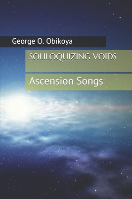 Soliloquizing Voids: Ascension Songs B08GRKMWNN Book Cover