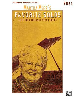 Martha Mier's Favorite Solos, Bk 1: 10 of Her O... 0739039318 Book Cover