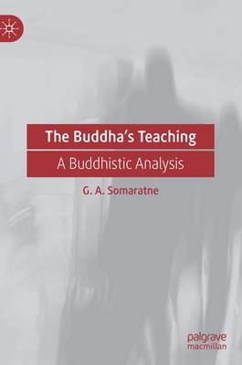 The Buddha's Teaching: A Buddhistic Analysis 9811624097 Book Cover