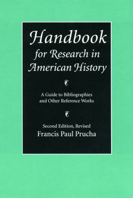 Handbook for Research in American History: A Gu... 0803287313 Book Cover