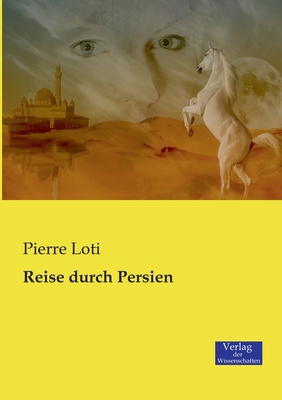 Reise durch Persien [German] 3957002133 Book Cover
