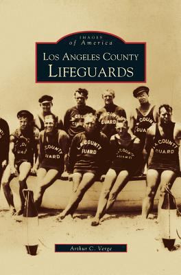 Los Angeles County Lifeguards 1531616100 Book Cover