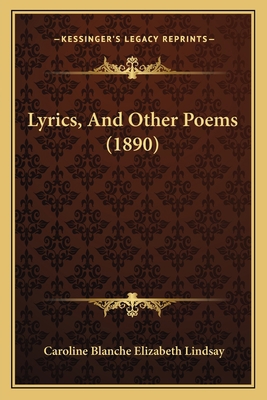 Lyrics, And Other Poems (1890) 1164866168 Book Cover