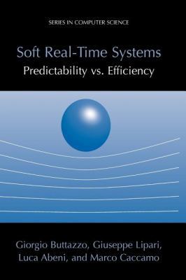 Soft Real-Time Systems: Predictability vs. Effi... 1441936556 Book Cover