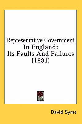 Representative Government In England: Its Fault... 1436640571 Book Cover