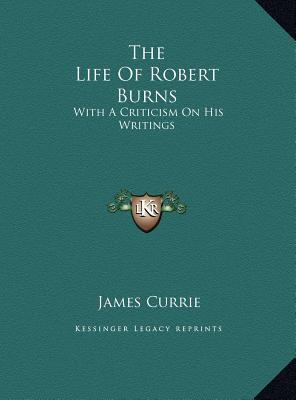 The Life of Robert Burns: With a Criticism on H... 116968193X Book Cover