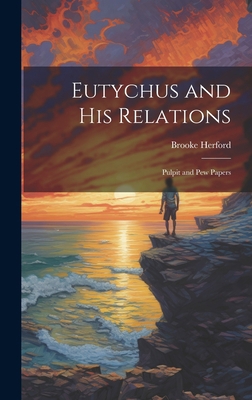 Eutychus and His Relations: Pulpit and Pew Papers 1020841672 Book Cover