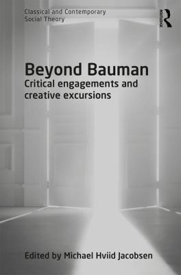 Beyond Bauman: Critical engagements and creativ... 1472476115 Book Cover