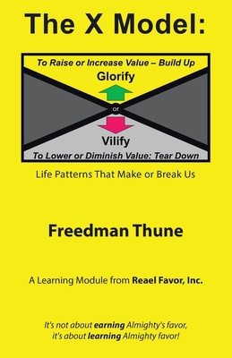 The X Model: Glorify or Vilify: Life Patterns T... B0GQ74ZGBQ Book Cover