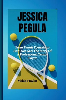 Jessica Pegula: From Tennis Dynasty to Her Own ...            Book Cover