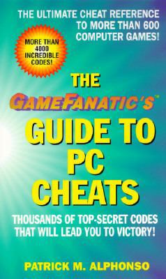 The Gamefanatic's Guide to PC Cheats 0380796031 Book Cover