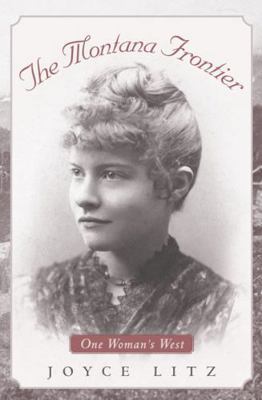 The Montana Frontier: One Woman's West 0826331203 Book Cover