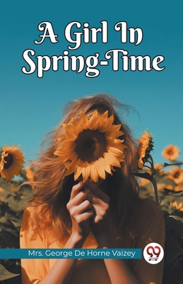 A Girl In Spring-Time B0CWSCFT5T Book Cover