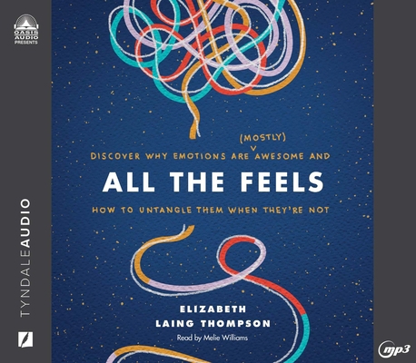 All the Feels: Discover Why Emotions Are (Mostl... 1640917926 Book Cover