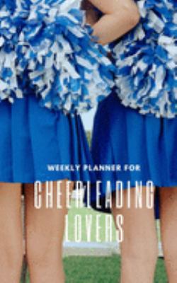 Weekly Planner for Cheerleading Lovers: Handy 5 x 8 weekly planner for 2020. Notebook with to do list and space to add priorities. Idea Gift for family and friends.