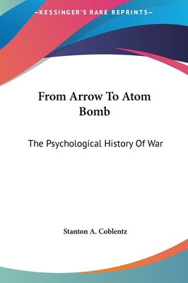 From Arrow to Atom Bomb: The Psychological Hist... 1161684999 Book Cover