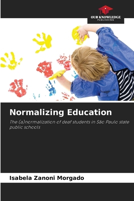 Normalizing Education 6207796322 Book Cover